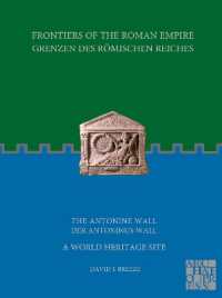 Frontiers of the Roman Empire: The Antonine Wall - a World Heritage Site : Grenzen des Römischen Reiches: Der Antoninus Wall (Frontiers of the Roman Empire)