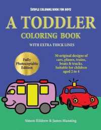 Simple coloring book for boys : A Toddler Coloring Book with extra thick lines: 50 original designs of cars, planes, trains, boats, and trucks (suitable for children aged 2 to 4) (Coloring Book for Boys)