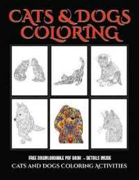 Cats and Dogs Coloring Activities : Advanced coloring (colouring) books for adults with 44 coloring pages: Cats and Dogs (Adult colouring (coloring) books) (Cats and Dogs Coloring Activities)