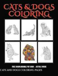 Cats and Dogs Coloring Pages : Advanced coloring (colouring) books for adults with 44 coloring pages: Cats and Dogs (Adult colouring (coloring) books) (Cats and Dogs Coloring Pages)