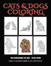 Girls Coloring Book (Cats and Dogs) : Advanced coloring (colouring) books for adults with 44 coloring pages: Cats and Dogs (Adult colouring (coloring) books) (Girls Coloring Book)