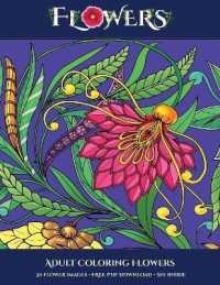 Flowers Coloring Book for Adults : Advanced coloring (colouring) books for adults with 30 coloring pages: Flowers (Adult colouring (coloring) books) (Flowers Coloring Book for Adults)