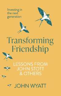 Transforming Friendship : Investing in the Next Generation - Lessons from John Stott and others