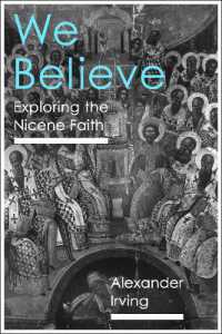 We Believe : Exploring the Nicene Faith