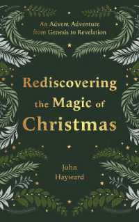 Rediscovering the Magic of Christmas : An Advent Adventure from Genesis to Revelation