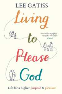 Living to Please God : Life for a higher purpose and pleasure