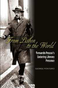 From Lisbon to the World : Fernando Pessoas Enduring Literary Presence (The Portuguese-speaking World)