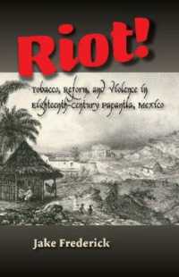 Riot! : Tobacco, Reform and Violence in Eighteenth-Century Papantla, Mexico