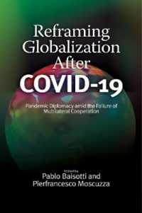 Reframing Globalization after COVID-19 : Pandemic Diplomacy amid the Failure of Multilateral Cooperation
