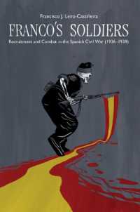 Franco's Soldiers : Recruitment and Combat in the Spanish Civil War (1936-1939) (LSE Studies in Spanish History)