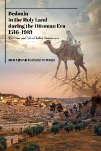 Bedouin in the Holy Land during the Ottoman Era, 1516-1918 : The Rise and Fall of Tribal Dominance