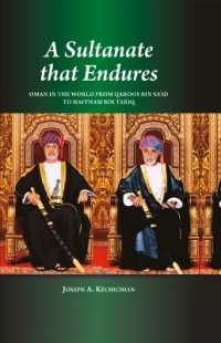 A Sultanate that Endures : Oman in the World from Qaboos bin Sa'id to Haitham bin Tariq