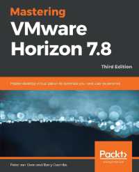 Mastering VMware Horizon 7.8 : Master desktop virtualization to optimize your end user experience, 3rd Edition （3RD）