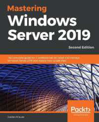 Mastering Windows Server 2019 : The complete guide for IT professionals to install and manage Windows Server 2019 and deploy new capabilities （2ND）