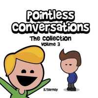Pointless Conversations : The Collection - Volume 3: Are You Going to Heaven? the Red Morph or the Blue Morph? and What IS Mr. Bean? (Pointless Conversations)