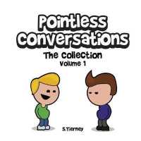 Pointless Conversations : The Collection - Volume 1: Superheroes, Doctor Emmett Brown and Lightbulbs & Civilisation (Pointless Conversations) （2ND）