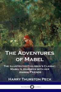 The Adventures of Mabel : The Illustrated Children's Classic; Mabel's Journeys with her Animal Friends