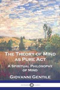 The Theory of Mind as Pure Act : A Spiritual Philosophy of Mind