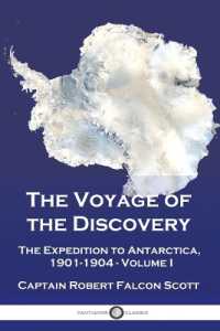 The Voyage of the Discovery : The Expedition to Antarctica, 1901-1904 - Volume I