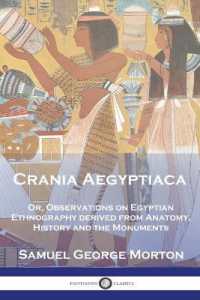 Crania Aegyptiaca : Or, Observations on Egyptian Ethnography, Derived from Anatomy, History and the Monuments