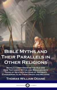Bible Myths and Their Parallels in Other Religions : Being a Comparison of the Old and New Testament Myths and Miracles with Those of Heathen Nations of Antiquity Considering Also Their Origin and Meaning