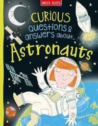 Curious Questions & Answers about Astronauts (Curious Questions & Answers)