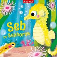 Seb the Seahorse (Sea Stories)