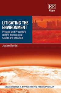 Litigating the Environment : Process and Procedure before International Courts and Tribunals (New Horizons in Environmental and Energy Law series)