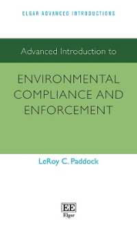 環境コンプライアンスと法執行：上級入門<br>Advanced Introduction to Environmental Compliance and Enforcement (Elgar Advanced Introductions series)