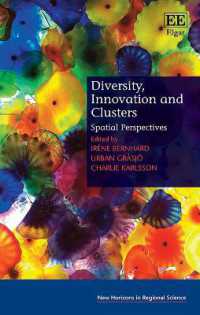 多様性、イノベーションとクラスター：空間的視点<br>Diversity, Innovation and Clusters : Spatial Perspectives (New Horizons in Regional Science series)
