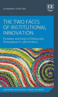 The Two Faces of Institutional Innovation : Promises and Limits of Democratic Participation in Latin America (Advances in Critical Policy Studies series)