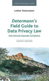データ保護法フィールド・ガイド：国際企業にとってのコンプライアンス（第４版）<br>Determanns Field Guide to Data Privacy Law : International Corporate Compliance (Elgar Compliance Guides) （4TH）