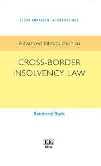 国際倒産法：上級入門<br>Advanced Introduction to Cross-Border Insolvency Law (Elgar Advanced Introductions series)