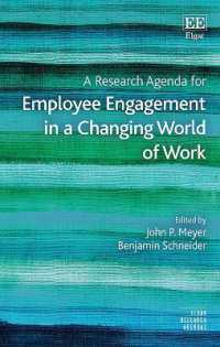 変わる仕事の世界における従業員エンゲージメントの研究課題<br>A Research Agenda for Employee Engagement in a Changing World of Work (Elgar Research Agendas)