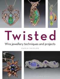 Twisted : Wire Jewellery Techniques and Projects