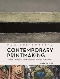 Contemporary Printmaking : Safer Intaglio Techniques and Processes (New Printmaking)