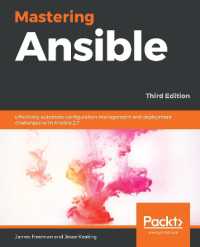 Mastering Ansible : Effectively automate configuration management and deployment challenges with Ansible 2.7, 3rd Edition （3RD）