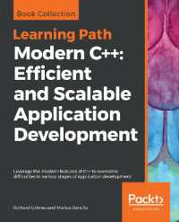 Modern C++: Efficient and Scalable Application Development : Leverage the modern features of C++ to overcome difficulties in various stages of application development