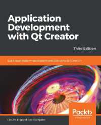 Application Development with Qt Creator : Build cross-platform applications and GUIs using Qt 5 and C++, 3rd Edition （3RD）