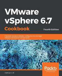 VMware vSphere 6.7 Cookbook : Practical recipes to deploy, configure, and manage VMware vSphere 6.7 components, 4th Edition （4TH）