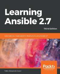 Learning Ansible 2.7 : Automate your organization's infrastructure using Ansible 2.7, 3rd Edition （3RD）