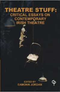Theatre Stuff : Critical Essays and Contemporary Irish Theatre (Carysfort Press Ltd. 752) （2022. XLVIII, 328 S. 229 mm）