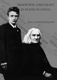 Tradition and Craft in Piano-Playing : by Tilly Fleischmann (Carysfort Press Ltd. 790) （2019. XXVI, 276 S. 338 Abb. 229 mm）