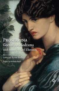 Proserpina : Goethe's Melodrama with Music by Carl Eberwein, Orchestral Score, Piano Reduction, and Translation (Carysfort Press Ltd. 796) （2020. LII, 188 S. 445 Abb. 229 mm）