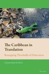 The Caribbean in Translation : Remapping Thresholds of Dislocation (New Comparative Criticism 8) （2020. XIV, 256 S. 4 Abb. 229 mm）