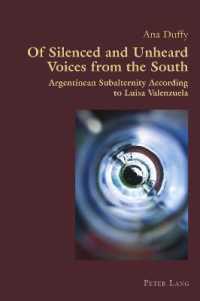 Of Silenced and Unheard Voices from the South : Argentinean Subalternity According to Luisa Valenzuela (Hispanic Studies: Culture and Ideas 80) （2020. XII, 208 S. 229 mm）