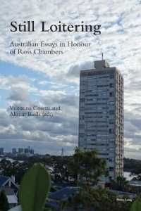 Still Loitering : Australian Essays in Honour of Ross Chambers (Romanticism and after in France / Le Romantisme et après en France 28) （2019. X, 192 S. 6 Abb. 229 mm）
