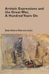 Artistic Expressions and the Great War, A Hundred Years On (Cultural Memories 15) （2021. XVIII, 344 S. 60 Abb. 229 mm）