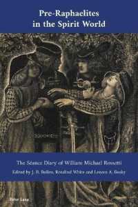 Pre-Raphaelites in the Spirit World : The Séance Diary of William Michael Rossetti (Cultural Interactions: Studies in the Relationship between the Arts 48) （2021. XII, 176 S. 9 Abb. 229 mm）