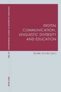Digital Communication, Linguistic Diversity and Education (Contemporary Studies in Descriptive Linguistics 47) （2020. XII, 222 S. 46 Abb. 229 mm）